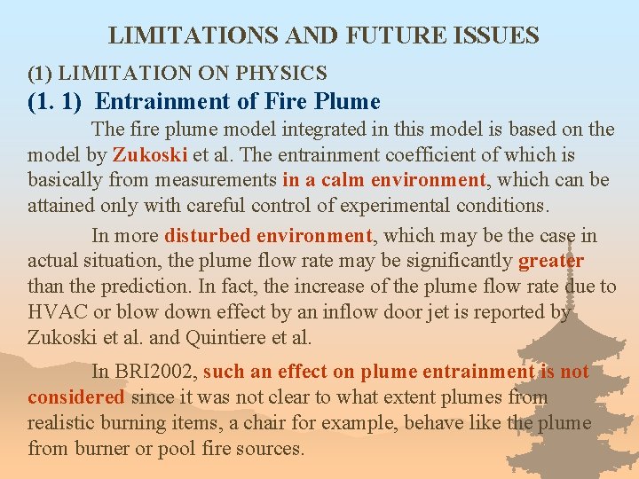LIMITATIONS AND FUTURE ISSUES (1) LIMITATION ON PHYSICS (1. 1) Entrainment of Fire Plume
