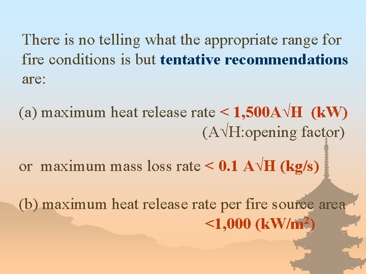 There is no telling what the appropriate range for fire conditions is but tentative
