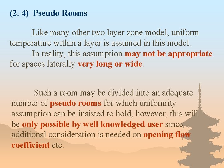 (2. 4) Pseudo Rooms Like many other two layer zone model, uniform temperature within