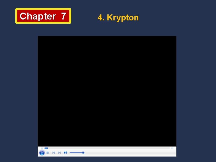 Chapter 7 4. Krypton 