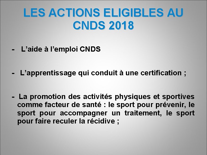 LES ACTIONS ELIGIBLES AU CNDS 2018 - L’aide à l’emploi CNDS - L’apprentissage qui