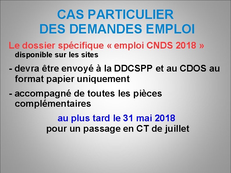 CAS PARTICULIER DES DEMANDES EMPLOI Le dossier spécifique « emploi CNDS 2018 » disponible