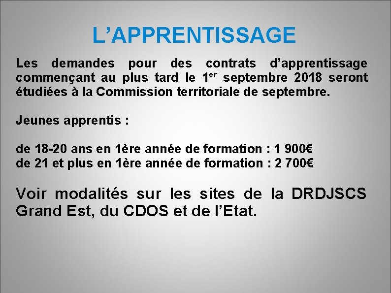 L’APPRENTISSAGE Les demandes pour des contrats d’apprentissage commençant au plus tard le 1 er