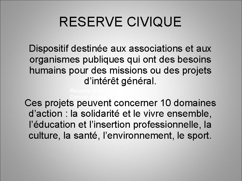 RESERVE CIVIQUE Dispositif destinée aux associations et aux organismes publiques qui ont des besoins