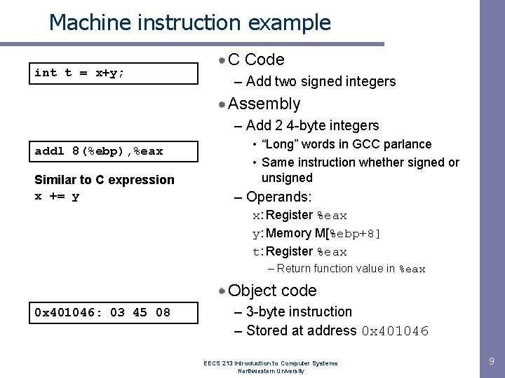 Machine instruction example int t = x+y; C Code – Add two signed integers Machine instruction example int t = x+y; C Code – Add two signed integers