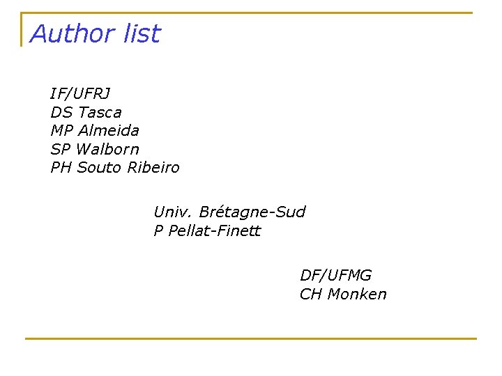Author list IF/UFRJ DS Tasca MP Almeida SP Walborn PH Souto Ribeiro Univ. Brétagne-Sud