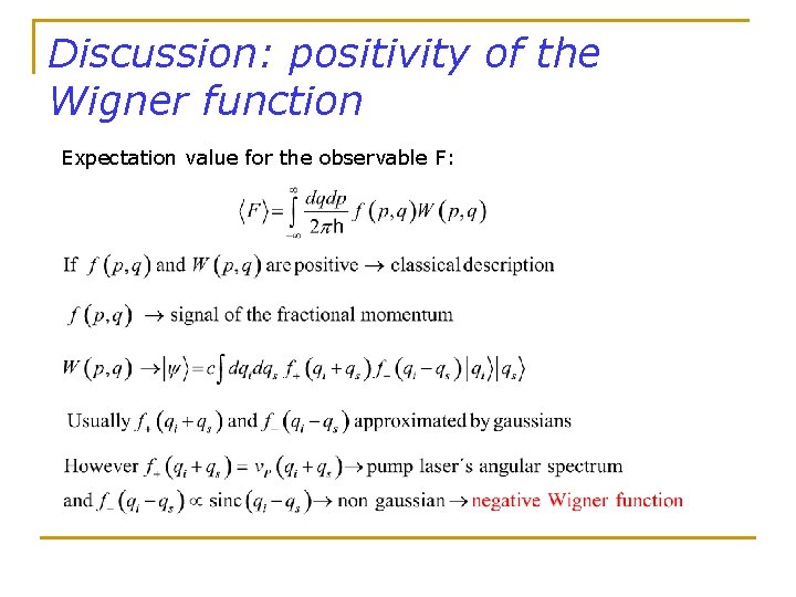 Discussion: positivity of the Wigner function Expectation value for the observable F: 