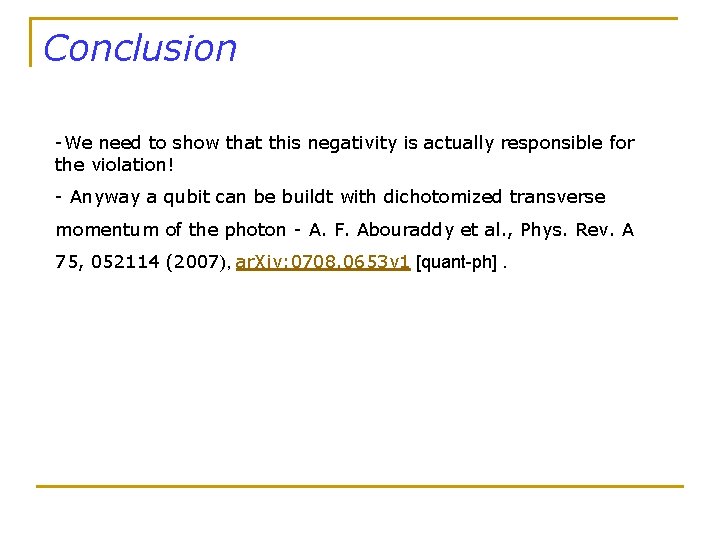 Conclusion -We need to show that this negativity is actually responsible for the violation!