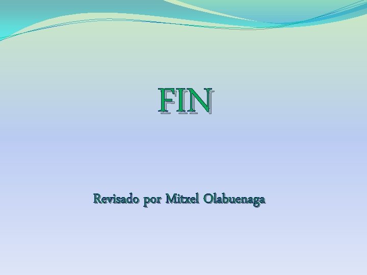 FIN Revisado por Mitxel Olabuenaga 