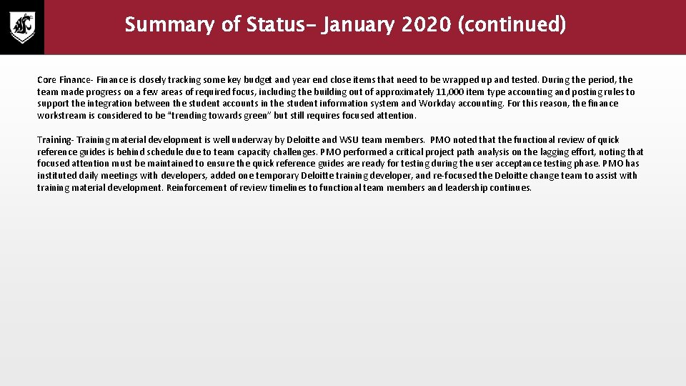 Summary of Status- January 2020 (continued) Core Finance- Finance is closely tracking some key