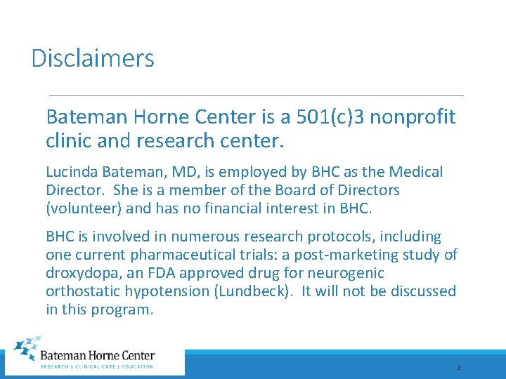 Disclaimers Bateman Horne Center is a 501(c)3 nonprofit clinic and research center. Lucinda Bateman,