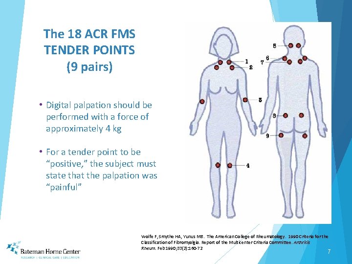 The 18 ACR FMS TENDER POINTS (9 pairs) • Digital palpation should be performed