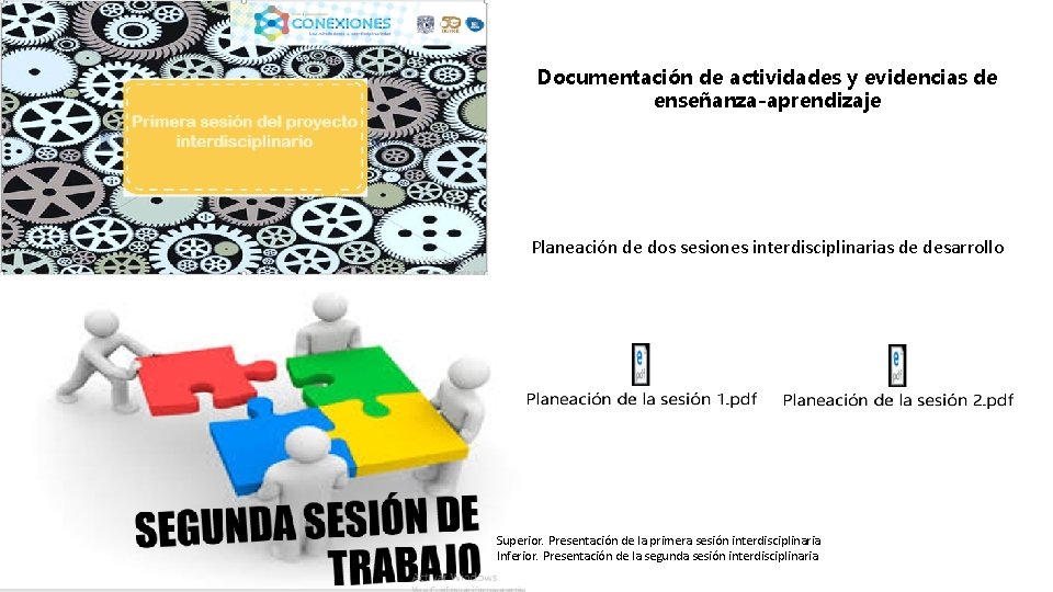 Documentación de actividades y evidencias de enseñanza-aprendizaje Planeación de dos sesiones interdisciplinarias de desarrollo