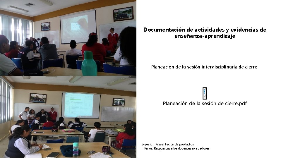 Documentación de actividades y evidencias de enseñanza-aprendizaje Planeación de la sesión interdisciplinaria de cierre