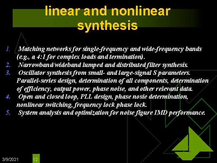 linear and nonlinear synthesis 1. 2. 3. 4. 5. Matching networks for single-frequency and