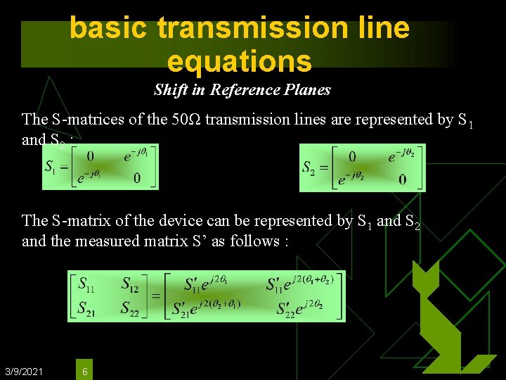basic transmission line equations Shift in Reference Planes The S-matrices of the 50Ω transmission