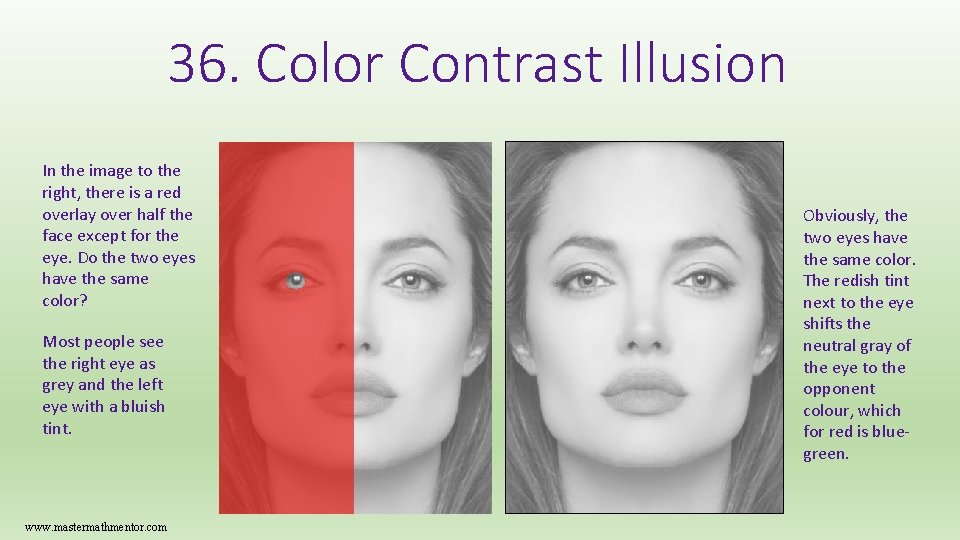 36. Color Contrast Illusion In the image to the right, there is a red