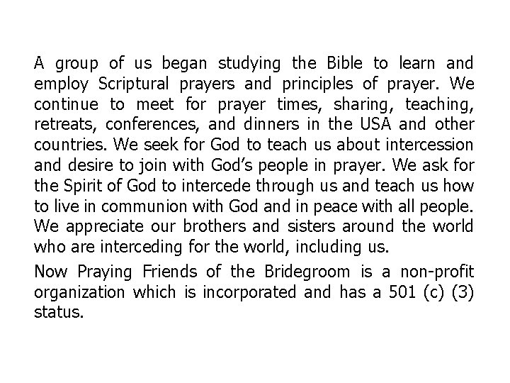 A group of us began studying the Bible to learn and employ Scriptural prayers