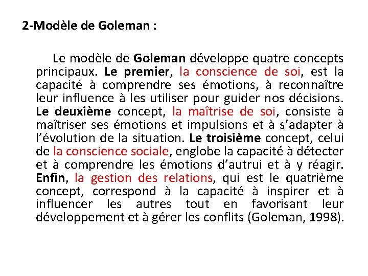 2 -Modèle de Goleman : Le modèle de Goleman développe quatre concepts principaux. Le