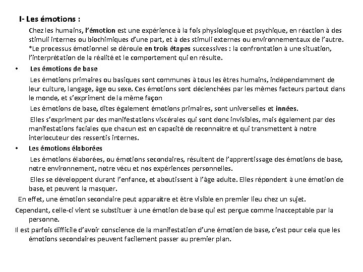  I- Les émotions : Chez les humains, l’émotion est une expérience à la