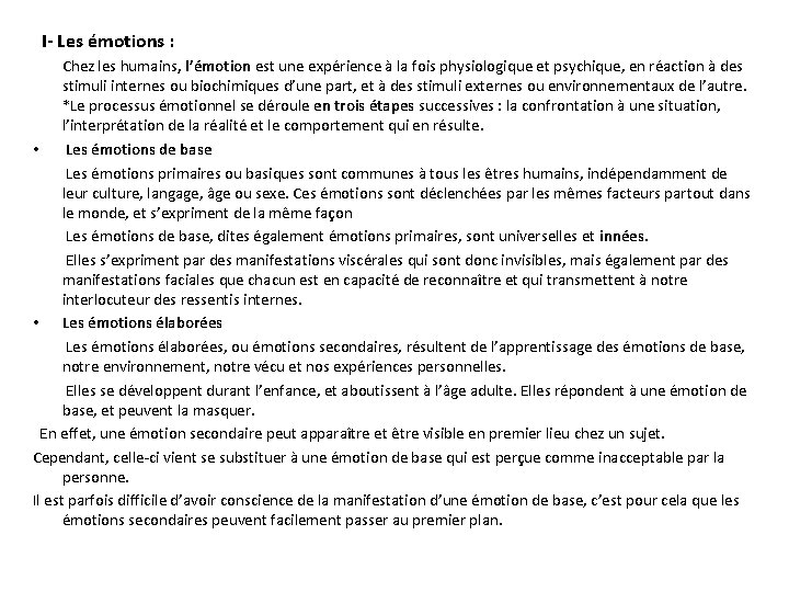  I- Les émotions : Chez les humains, l’émotion est une expérience à la