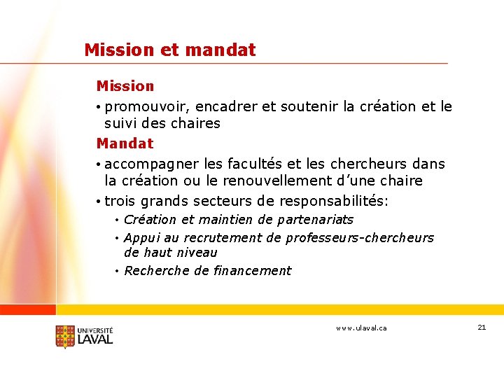 Mission et mandat Mission • promouvoir, encadrer et soutenir la création et le suivi