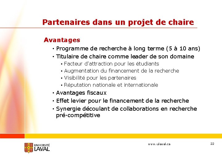 Partenaires dans un projet de chaire Avantages • Programme de recherche à long terme