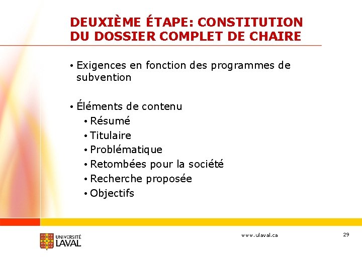 DEUXIÈME ÉTAPE: CONSTITUTION DU DOSSIER COMPLET DE CHAIRE • Exigences en fonction des programmes