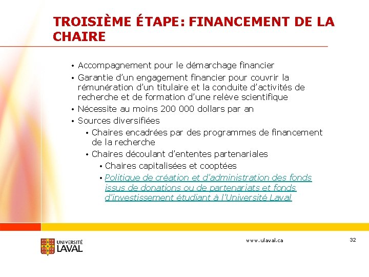 TROISIÈME ÉTAPE: FINANCEMENT DE LA CHAIRE • Accompagnement pour le démarchage financier • Garantie