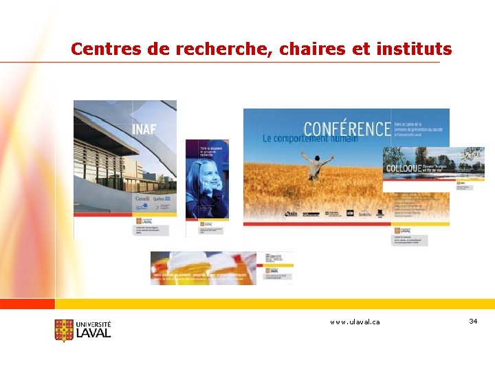 Centres de recherche, chaires et instituts www. ulaval. ca 34 