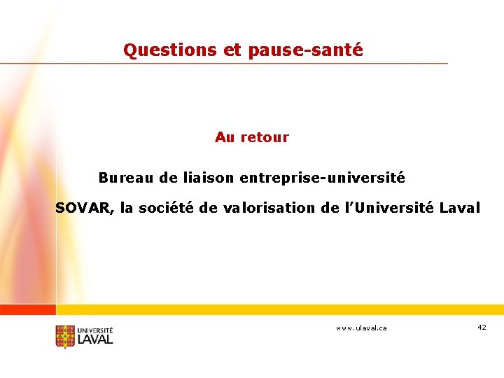 Questions et pause-santé Au retour Bureau de liaison entreprise-université SOVAR, la société de valorisation