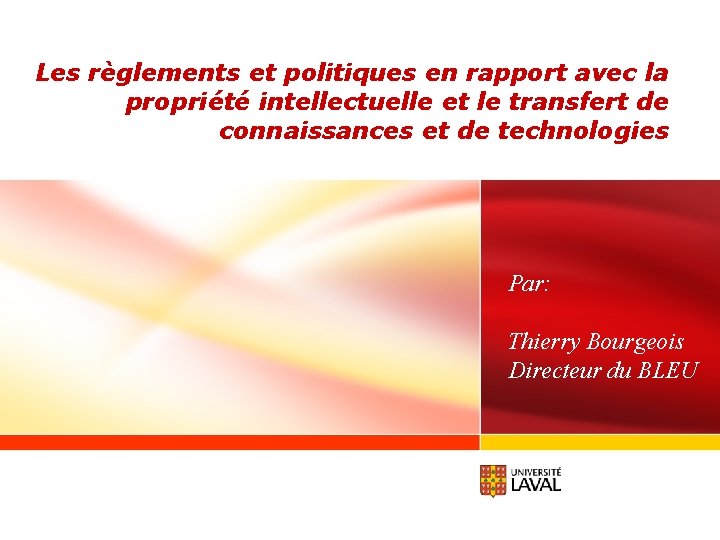 Les règlements et politiques en rapport avec la propriété intellectuelle et le transfert de