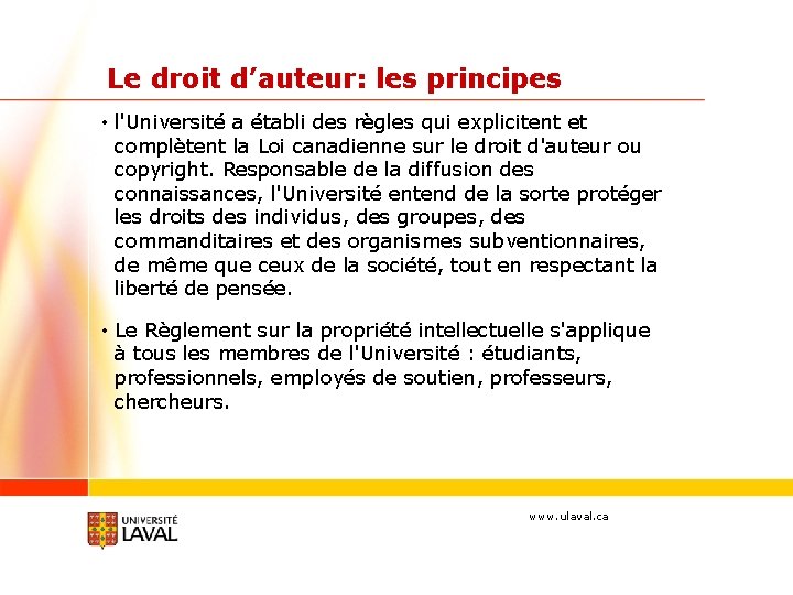 Le droit d’auteur: les principes • l'Université a établi des règles qui explicitent et