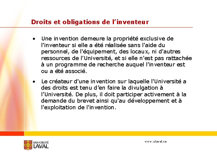 Droits et obligations de l’inventeur • Une invention demeure la propriété exclusive de l'inventeur