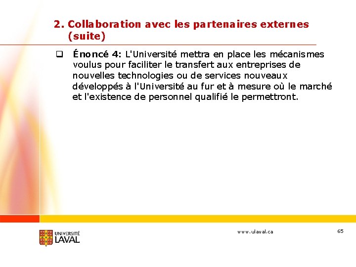 2. Collaboration avec les partenaires externes (suite) q Énoncé 4: L'Université mettra en place