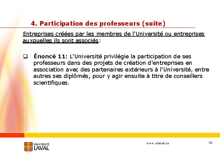 4. Participation des professeurs (suite) Entreprises créées par les membres de l'Université ou entreprises