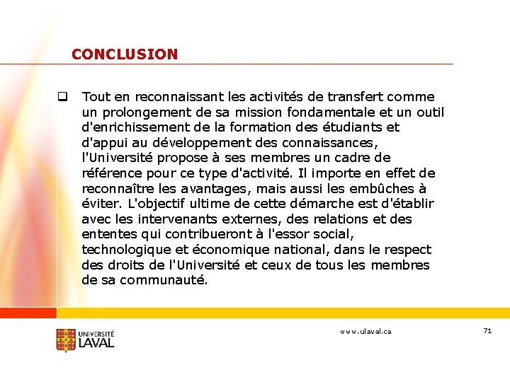 CONCLUSION q Tout en reconnaissant les activités de transfert comme un prolongement de sa