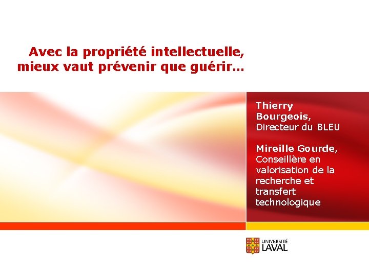 Avec la propriété intellectuelle, mieux vaut prévenir que guérir… Thierry Bourgeois, Directeur du BLEU