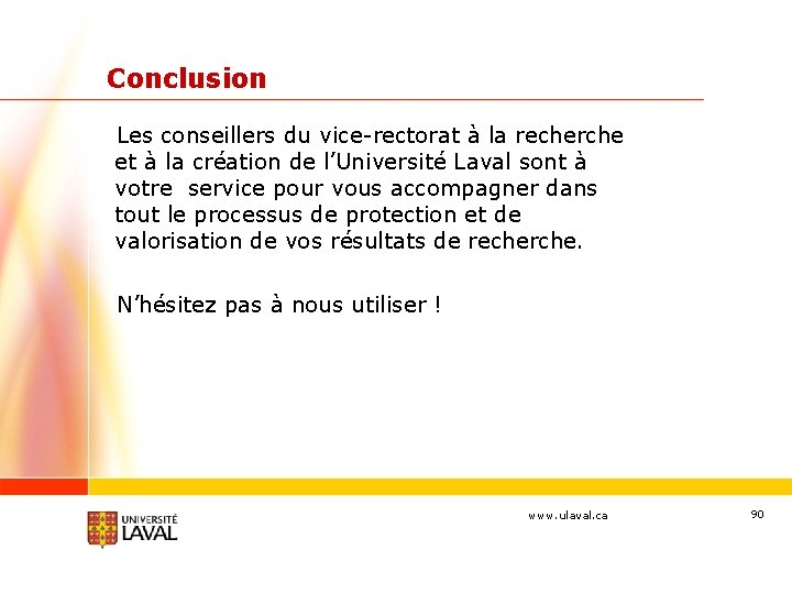 Conclusion Les conseillers du vice-rectorat à la recherche et à la création de l’Université