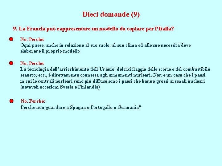 Dieci domande (9) 9. La Francia può rappresentare un modello da copiare per l’Italia?