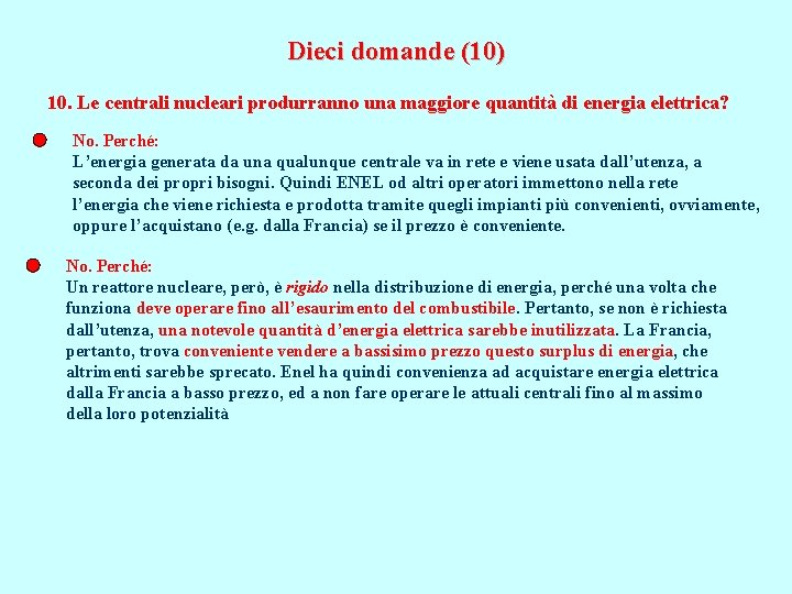 Dieci domande (10) 10. Le centrali nucleari produrranno una maggiore quantità di energia elettrica?