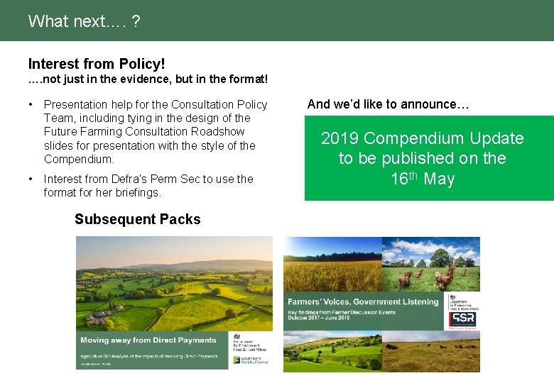What next…. ? Interest from Policy! …. not just in the evidence, but in