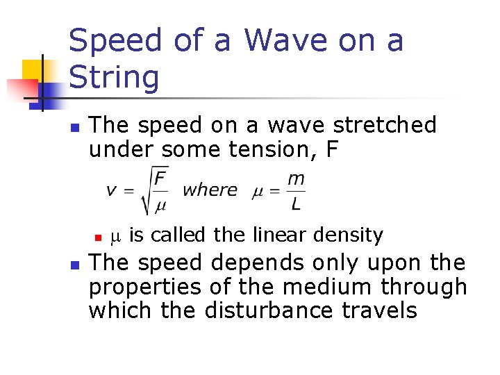 Speed of a Wave on a String n The speed on a wave stretched