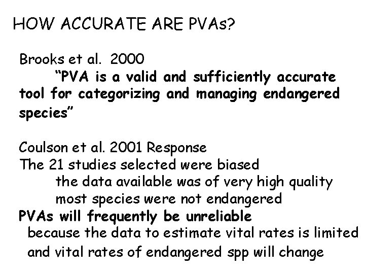 HOW ACCURATE ARE PVAs? Brooks et al. 2000 “PVA is a valid and sufficiently