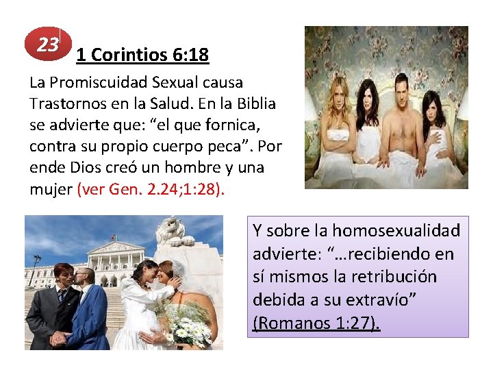 23 1 Corintios 6: 18 La Promiscuidad Sexual causa Trastornos en la Salud. En