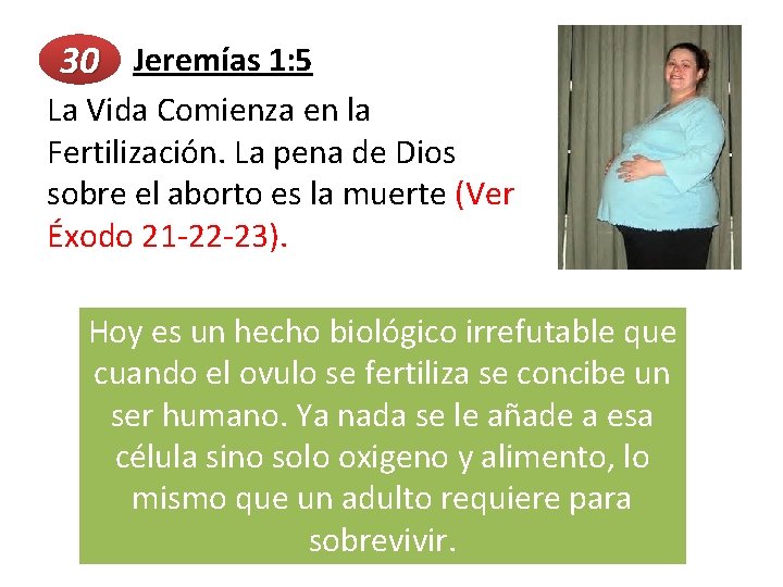  Jeremías 1: 5 30 La Vida Comienza en la Fertilización. La pena de