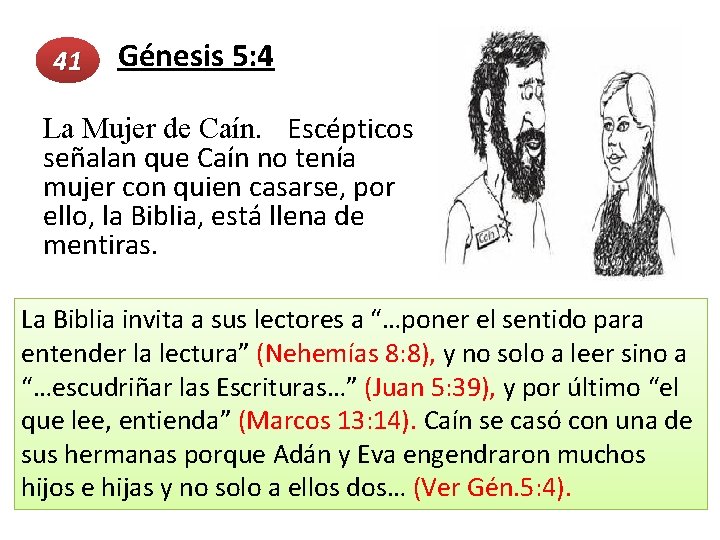  41 Génesis 5: 4 La Mujer de Caín. Escépticos señalan que Caín no