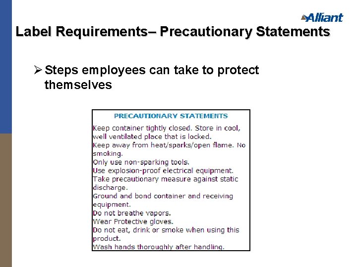 Label Requirements– Precautionary Statements Ø Steps employees can take to protect themselves 