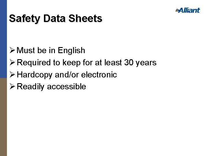 Safety Data Sheets Ø Must be in English Ø Required to keep for at