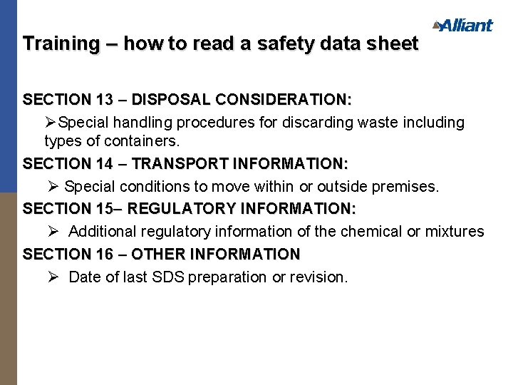 Training – how to read a safety data sheet SECTION 13 – DISPOSAL CONSIDERATION: